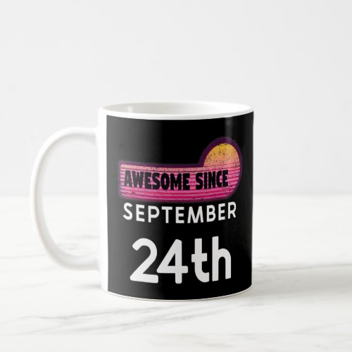 Awesome Born On September 24 Birthday September 24 Coffee Mug