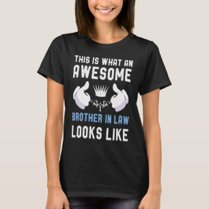 Awesome Brother in law Cool Brothers in Law Idea T-Shirt
