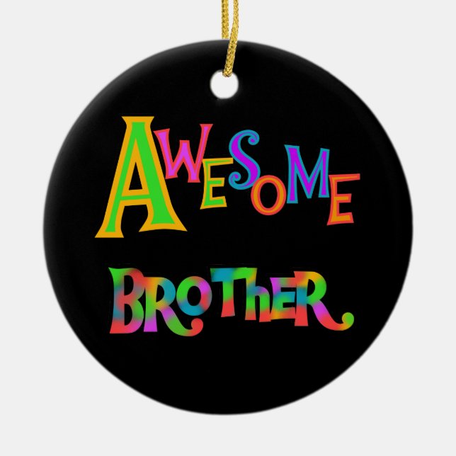 Awesome Brother T-shirts and Gifts Ceramic Ornament (Front)