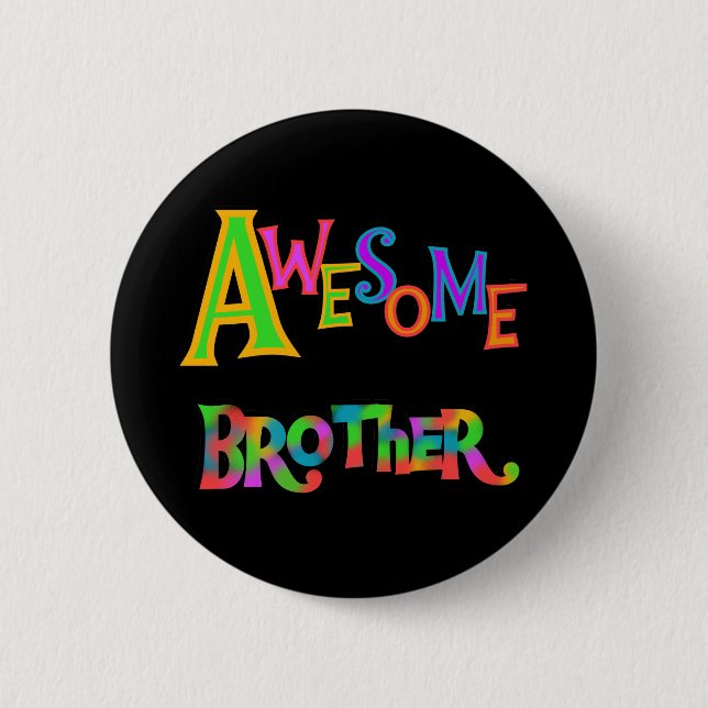 Awesome Brother T-shirts and Gifts Pinback Button (Front)
