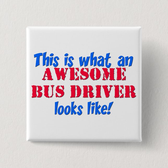 Awesome Bus Driver Pinback Button (Front)