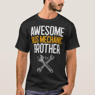 Awesome Bus Mechanic Brother Mechanic Gift T-Shirt