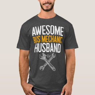 Awesome Bus Mechanic Husband Mechanic Gift T-Shirt