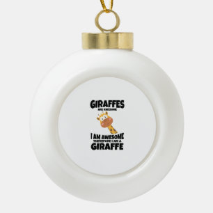 Awesome Cartoon I am a Giraffe Shirt for Giraffe L Ceramic Ball Christmas Ornament