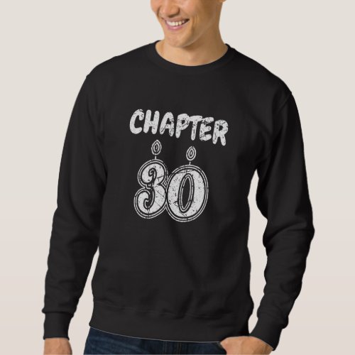 Awesome Chapter 30 Birthday Celebrate Years Born D Sweatshirt