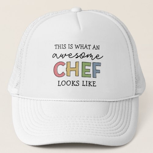 Awesome Chef Gifts  Best Chef Ever Funny Gift Trucker Hat