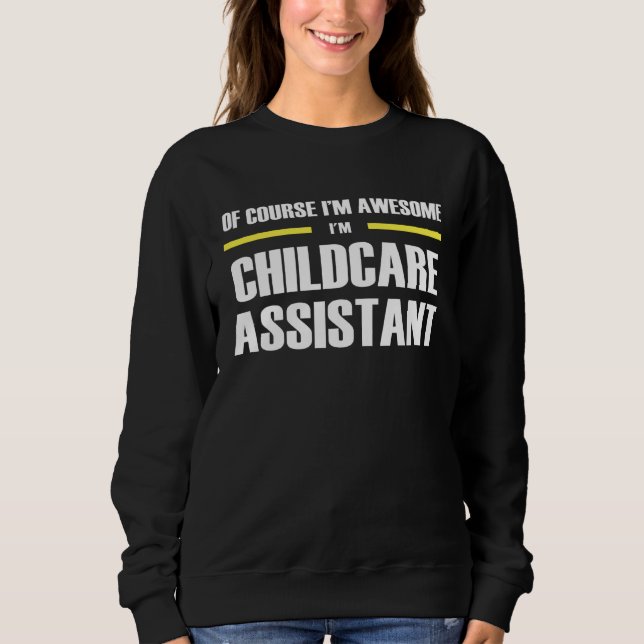 Awesome Childcare Assistant Sweatshirt (Front)