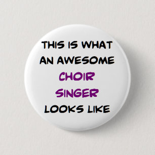 awesome choir singer button