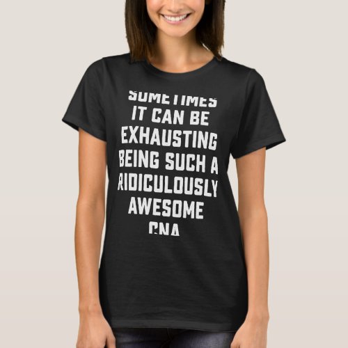 Awesome CNA Sarcastic  Saying Nurse Office T_Shirt