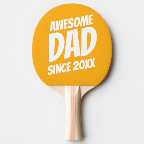 Awesome Dad Since 20XX Simple and Cool Ping Pong Paddle