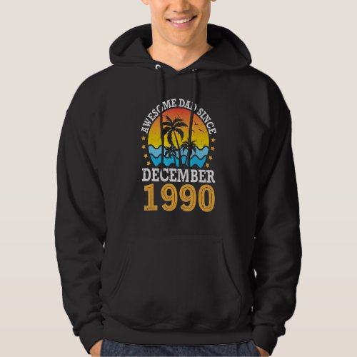 Awesome Dad Since December 1990 Happy Birthday 32  Hoodie