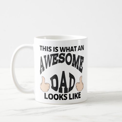 Awesome Dad This Is What An Dad Looks Like Coffee Mug