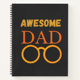 Awesome dad with sunglasses, father&#39;s day quote  notebook