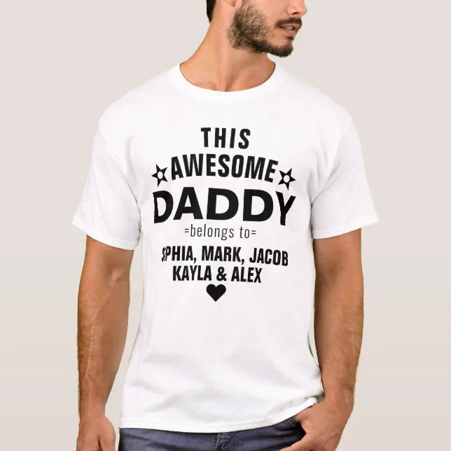 Awesome DADDY Belongs to Kids Names Father's Day T-Shirt | Zazzle