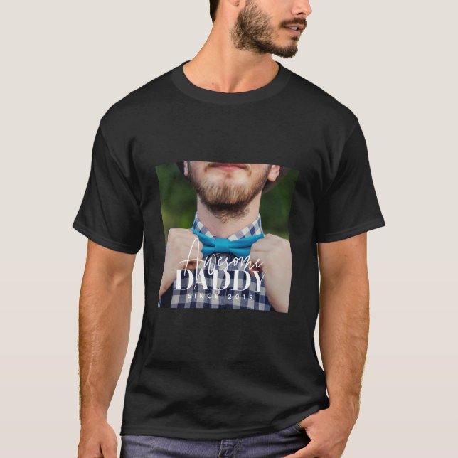 Awesome Daddy Since 20XX Simple Elegant Photo T-Shirt (Front)