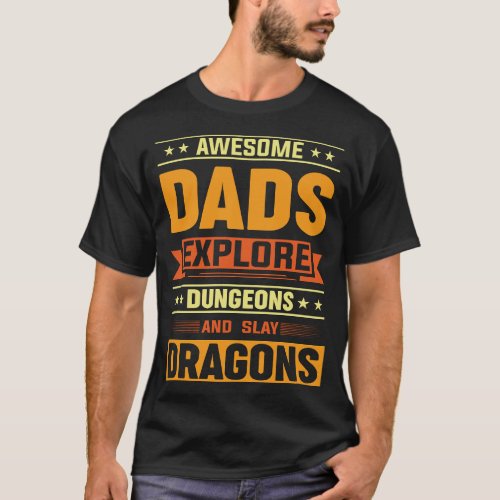 Awesome Dads Explore Dungeons and Slay Dragons T_Shirt