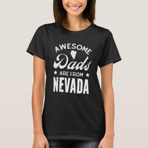 Awesome Dads From Nevada Father s Day State Map Pr T_Shirt