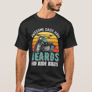 Awesome Dads Have Beards Funny Motorcycle Daddy Bi T-Shirt