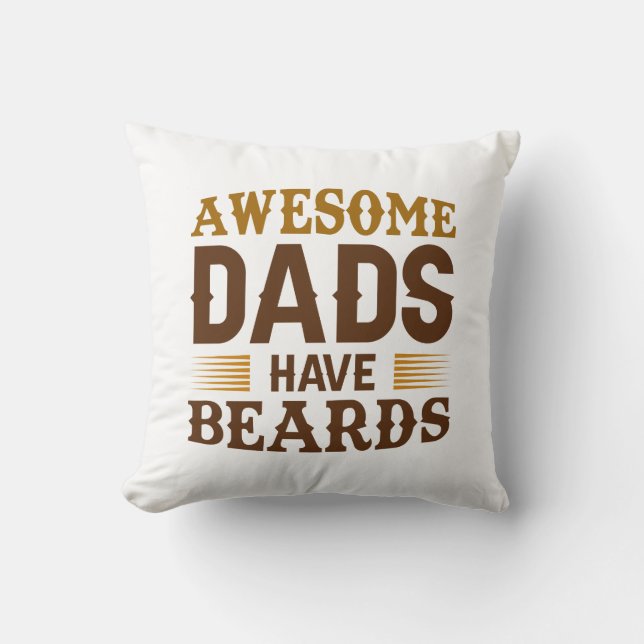 Awesome Dads Have Beards Throw Pillow (Front)