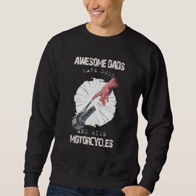 Awesome Dads Have Dogs And Ride Motorcycles Sweatshirt (Front)