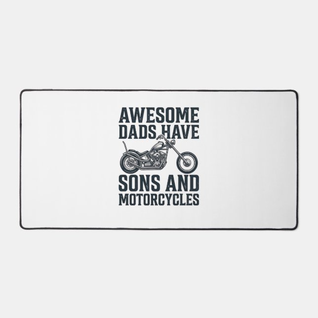 Awesome Dads Have Sons and Motorcycles Design_1 Desk Mat (Front)