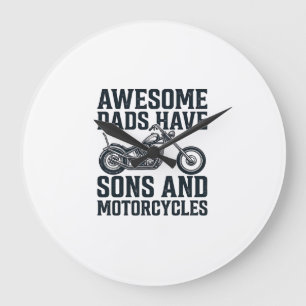 Awesome Dads Have Sons and Motorcycles Design_1 Large Clock
