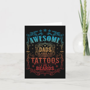 Awesome Dads Have Tattoos And Beards  Card
