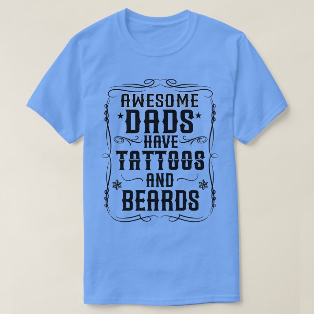Awesome dads have tattoos and beards Classic TShir T-Shirt (Design Front)