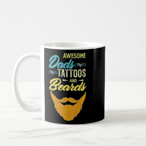 Awesome Dads Have Tattoos And Beards  Coffee Mug
