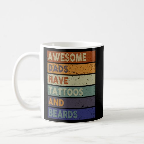 Awesome Dads Have Tattoos And Beards Fathers Day Coffee Mug