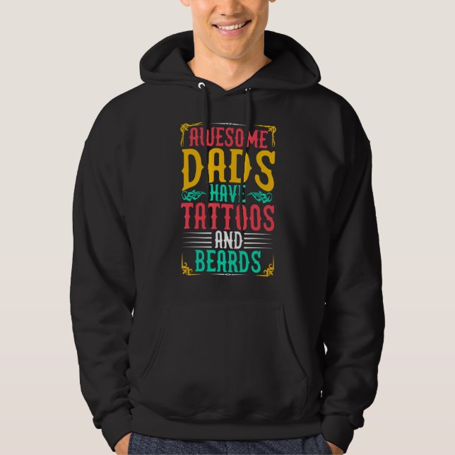 Awesome Dads Have Tattoos And Beards Hoodie (Front)