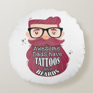 Awesome Dads Have Tattoos and Beards Round Pillow