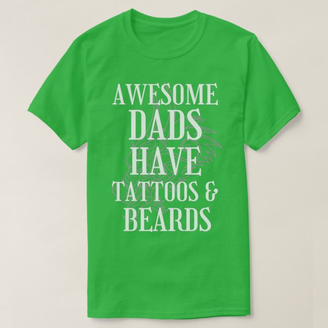 Awesome Dads Have Tattoos And Beards Shirt Fathers (Design Front)