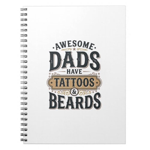 Awesome Dads Have Tattoos and Beards Vintage Shirt Notebook
