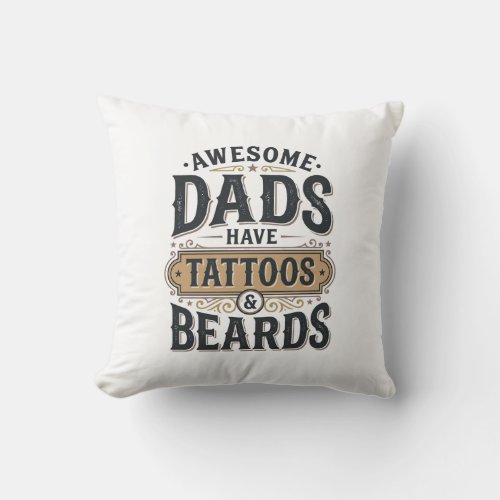 Awesome Dads Have Tattoos and Beards Vintage Shirt Throw Pillow