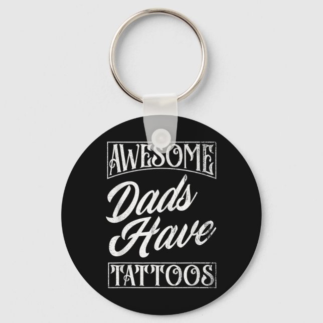 Awesome Dads Have Tattoos Tattooed Dad Funny Fathe Keychain (Front)