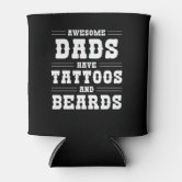 https://rlv.zcache.com/awesome_dads_tattoos_beards_fathers_day_can_cooler-rce5213c830234f6e86ce095e0d4a8259_zl1f0_166.jpg?rlvnet=1