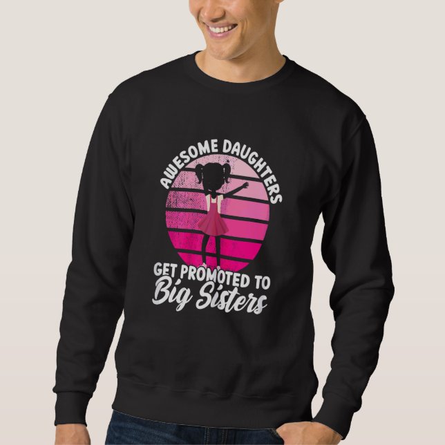 Awesome Daughter To Big Sisters Sister Sweatshirt (Front)