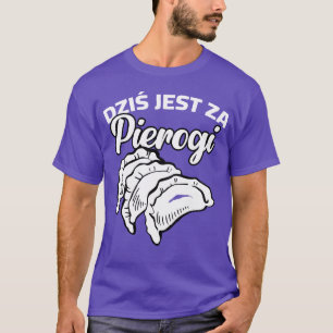 Awesome Day For Polish Dumpling Food A Poland funn T-Shirt