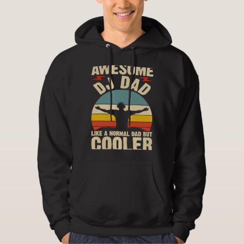 Awesome DJ Dad Like A Normal Dad But Cooler  1 Hoodie