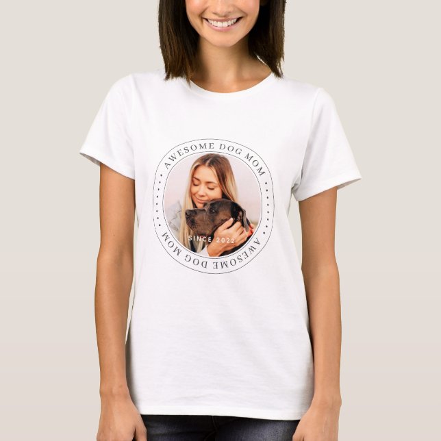 Awesome Dog Mom Since 20XX Classic Simple Photo T-Shirt (Front)