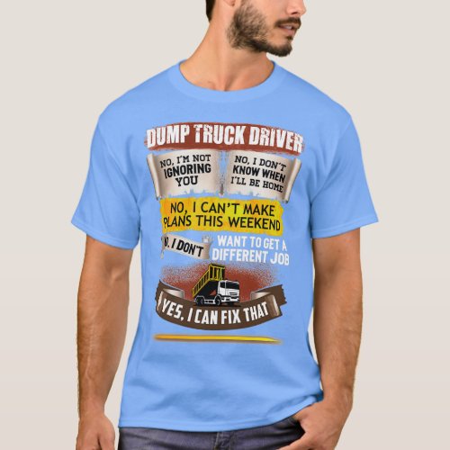 Awesome Dump Truck Driver Can Fix That T_Shirt