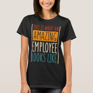 Awesome Employee Design for Employees Appreciation T-Shirt