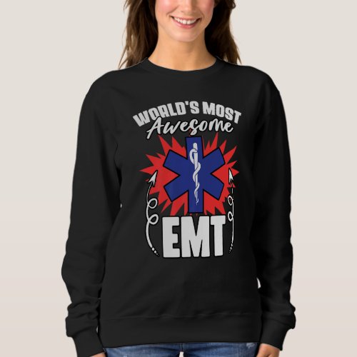Awesome EMT Responder For An Emergency Medical Tec Sweatshirt