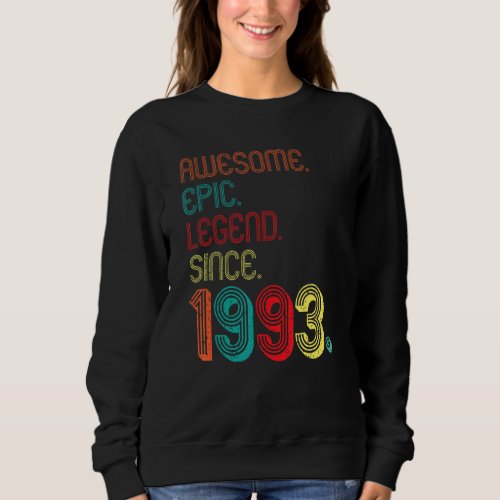 Awesome Epic Legend Since 1993 29 Years Old 29th B Sweatshirt