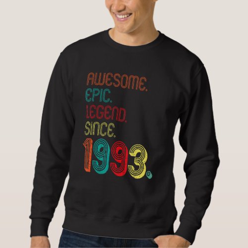 Awesome Epic Legend Since 1993 29 Years Old 29th B Sweatshirt