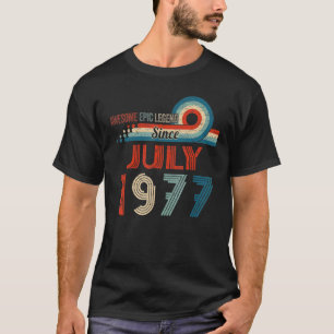 Awesome Epic Legend Since July 1977 45th Birthday T-Shirt