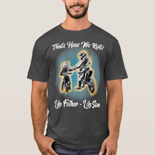 Awesome Father Like Son Dirt Bike Motocross T_Shirt