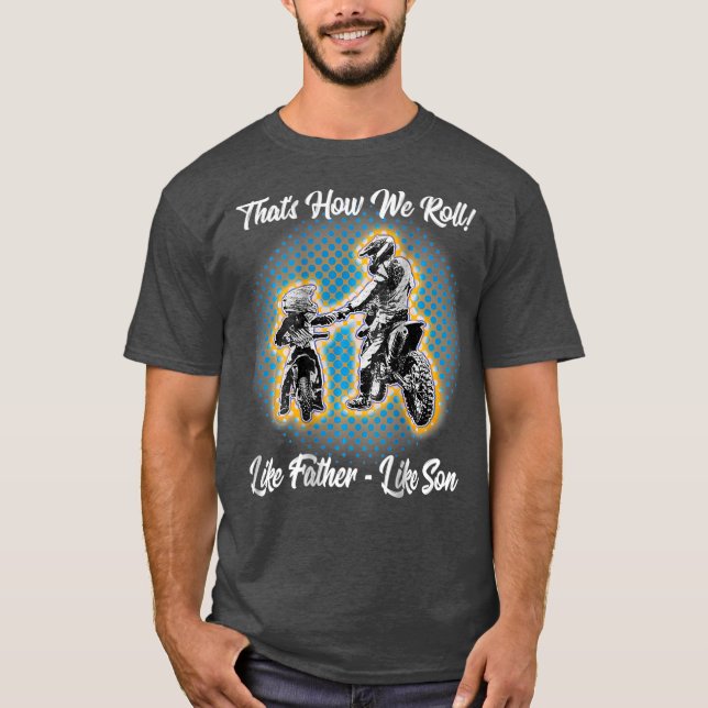 Awesome Father Like Son Dirt Bike Motocross T-Shirt (Front)