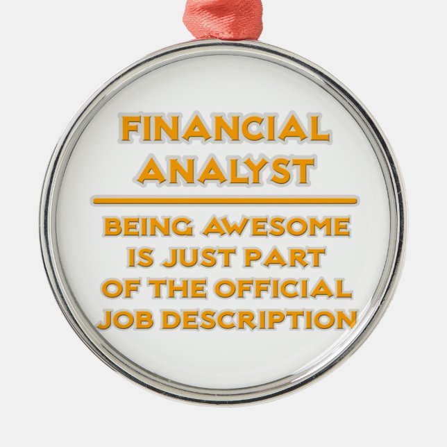 Awesome Financial Analyst .. Job Description Metal Ornament (Front)